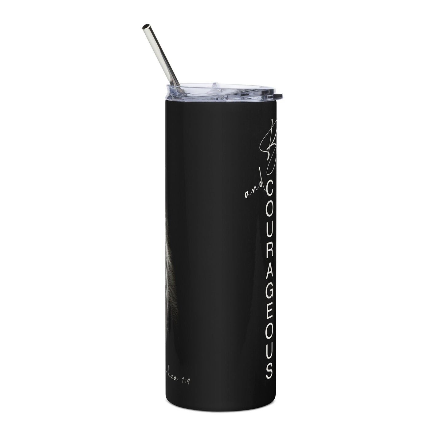 Be Strong and Courages - Stainless Steel Tumbler