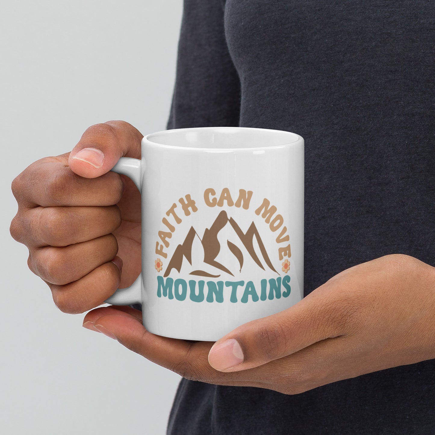 Faith can move mountains - mug