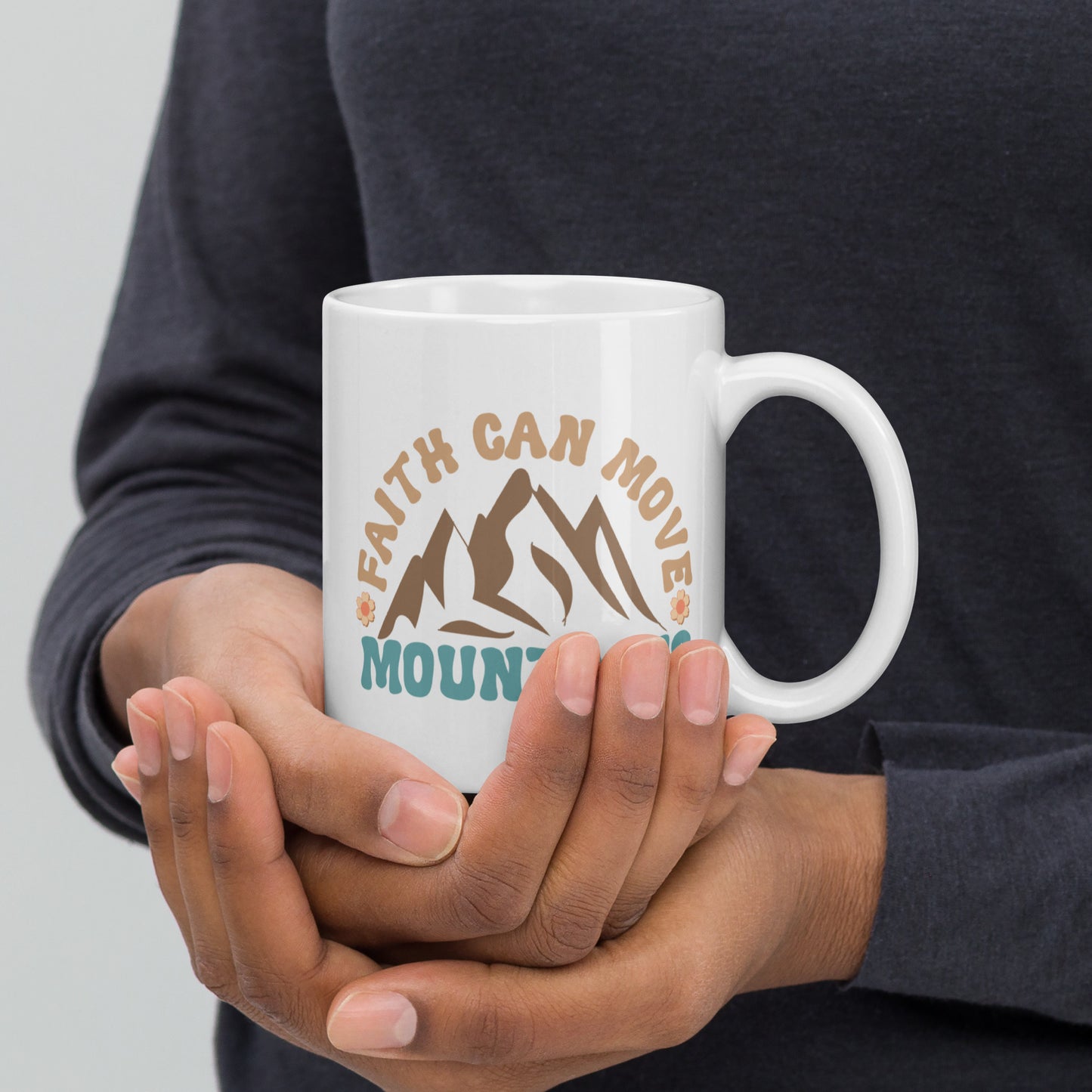 Faith can move mountains - mug