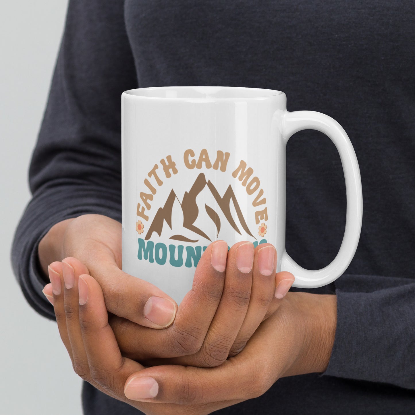 Faith can move mountains - mug