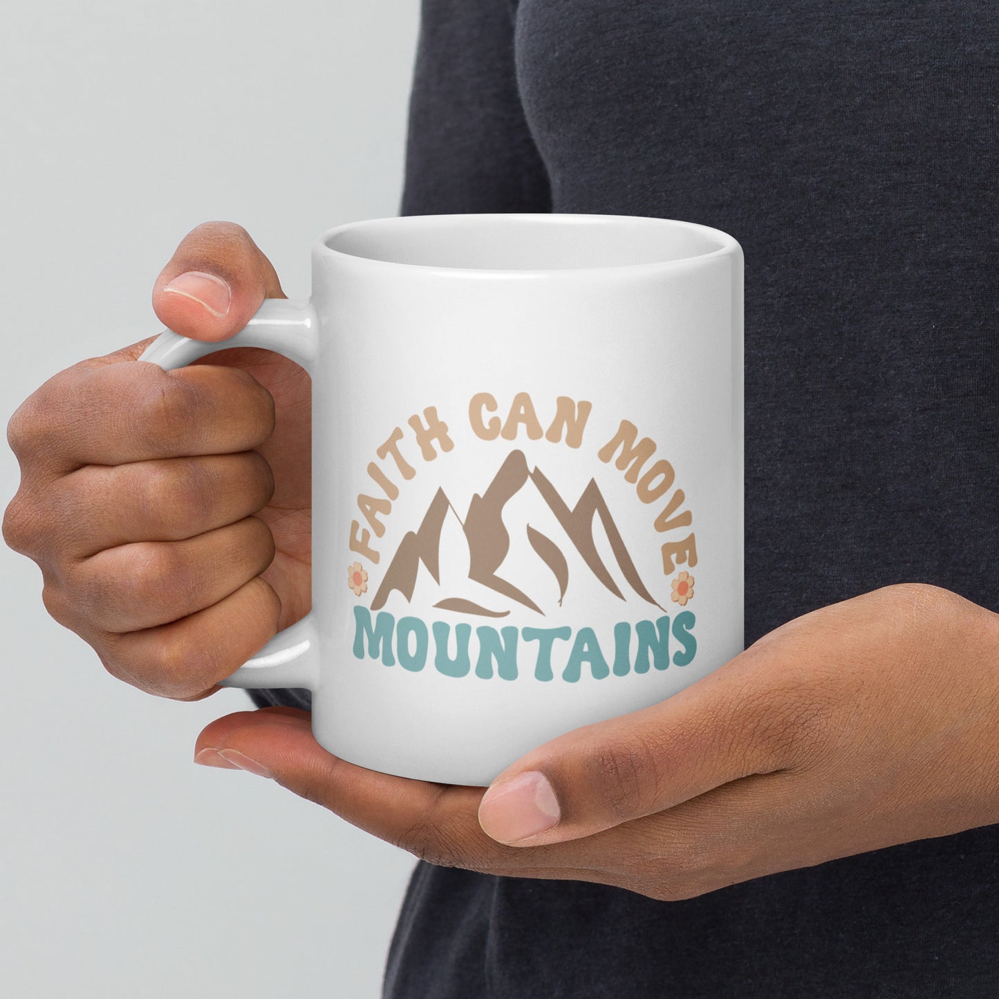 Faith can move mountains - mug